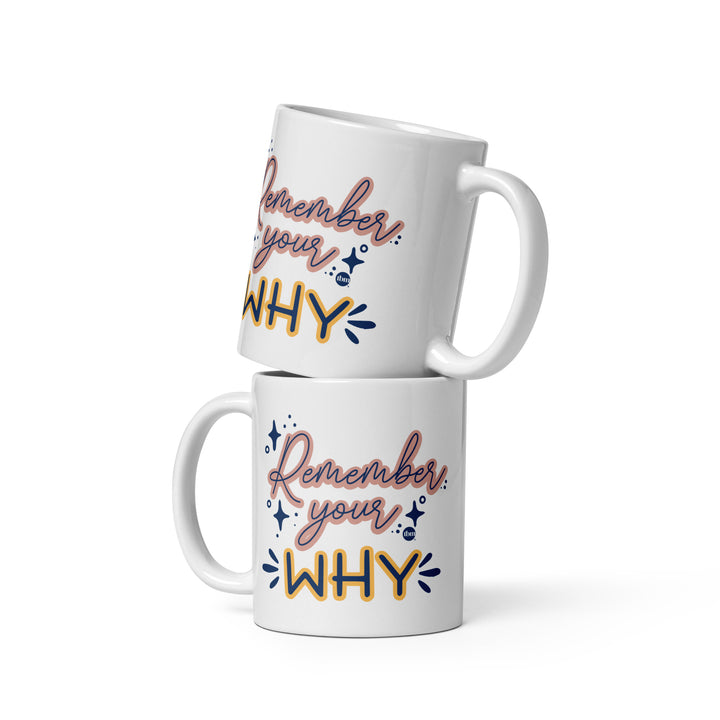 "Remember Your Why" White Mug