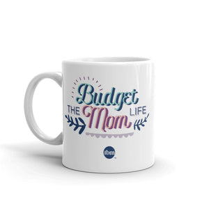 "The Budget Mom Life" Ceramic Mug